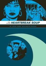 book cover of Love and Rockets: Heartbreak Soup by Gilberto Hernandez