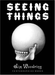 book cover of Seeing Things by Jim Woodring