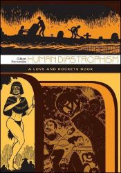 book cover of Human Diastrophism: A Love Rockets Book (Love and Rockets Books) by Gilberto Hernandez