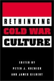 book cover of Rethinking Cold War culture by Peter J. Kuznick