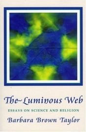 book cover of The Luminous web : essays on science and religion by Barbara Brown Taylor