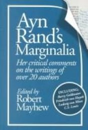 book cover of Ayn Rand's marginalia : her critical comments on the writings of over 20 authors by Άυν Ραντ