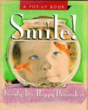 book cover of Smile!: Twenty-Five Happy Reminders by David Borgenicht