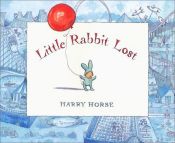 book cover of Little Rabbit Lost by Harry Horse