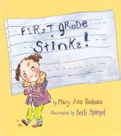 book cover of First Grade Stinks! by Mary Ann Rodman