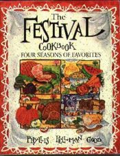 book cover of The Festival Cookbook: Four Seasons of Favorites by Phyllis Good