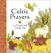 book cover of Celtic Prayers To Guard And Guide You (Amanda Hall) by Lois Rock