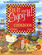 book cover of Fix It And Enjoy It Cookbook by Phyllis Good