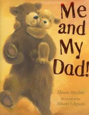 book cover of Me and My Dad! (w by Alison Ritchie