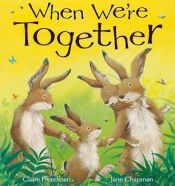 book cover of When We're Together by Claire Freedman