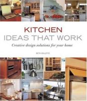 book cover of Kitchen Ideas That Work: Creative Design Solutions for Your Home by Beth Veillette