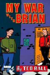 book cover of My war with Brian by Ted Rall