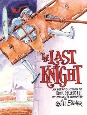 book cover of The last knight: An Introduction to Don Quixote by Miguel de Cervantes by 윌 아이스너