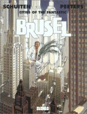 book cover of Brusel (Cities of the Fantastic) by フランソワ・スクイテン|Peeters Schuiten Gof