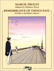 book cover of Remembrance of Things Past: Within a Budding Grove (Remembrance of Things Past (Graphic Novels)) (Pt. 2, v. 1) by Stephane Heuet