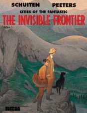 book cover of La Frontiere Invisible Tome 1 by François Schuiten