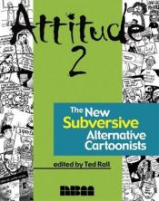 book cover of Attitude 2 : the new subversive alternative cartoonists by Ted Rall