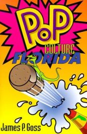 book cover of Pop culture Florida by James P. Goss