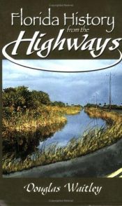 book cover of Florida History From The Highways by Douglas Waitley