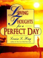 book cover of Loving Thoughts for a Perfect Day by Louise Hay