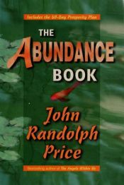 book cover of The Abundance Book by John Randolph Price