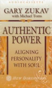 book cover of Authentic Power: Aligning Personality with Soul by Gary Zukav