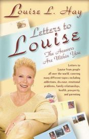 book cover of Letters to Louise: The Answers Are Within You (Updated Edition) by Louise Hay