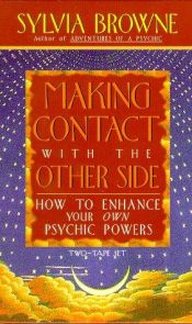 book cover of Making Contact With the Other Side: How to Enhance Your Own Psychic Powers by 苏菲亚·布朗