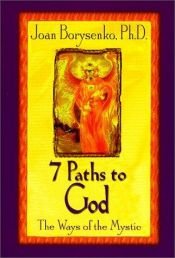 book cover of 7 Paths to God: The Ways of the Mystic by Joan Z. Borysenko