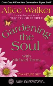 book cover of Gardening the Soul (New Dimensions) by אליס ווקר