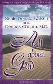 book cover of All about God: A Dialogue Between Neale Donald Walsch and Deepak Chopra, M.D. (Rehabilitation Institute of Chicago Learning Book) by Neale Donald Walsch|Дипак Чопра