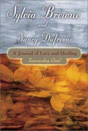 book cover of A journal of love and healing : transcending grief by Sylvia Browne