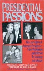 book cover of Presidential passions by Michael John Sullivan