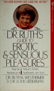 book cover of Dr. Ruth's Guide to Erotic and Sensuous Pleasures by Ruth Westheimer