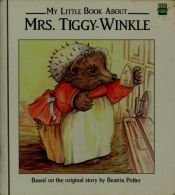 book cover of My Little Book about Mrs. Tiggy-Winkle by Беатріс Поттер