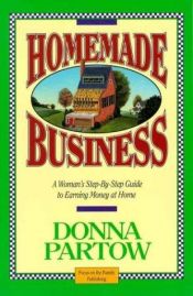 book cover of Homemade Business (Renewing the Heart) by Donna Partow