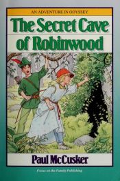 book cover of Secret Cave of Robinwood (Adventures in Odyssey Fiction Series #3) by Paul McCusker