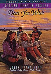 book cover of Don't You Wish (Sierra Jensen Series 3) by Robin Jones Gunn