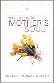 book cover of Tender mercy for a mother's soul by Angela Thomas