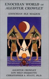 book cover of The Enochian World of Aleister Crowley: Enochian Sex Magick by Alisters Kraulijs