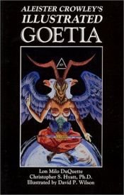 book cover of Aleister Crowley's Illustrated Goetia: Sexual Evocation by Christopher S. Hyattt|Lon Milo DuQuette|אליסטר קראולי