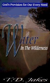 book cover of Water in the Wilderness by T.D. Jakes