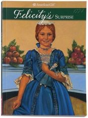 book cover of Felicity's Surprise: A Christmas Story #3 by Valerie Tripp