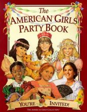 book cover of The American Girls Party Book by Pleasant Co. Inc.