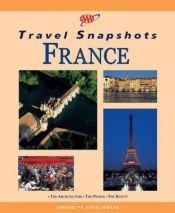 book cover of AAA Travel Snapshots - France (Aaa Travel Snapshot) by AAA Staff