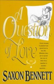 book cover of A Question of Love by Saxon Bennet