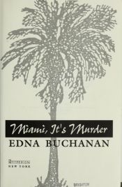 book cover of Miami, It's Murder by Edna Buchanan