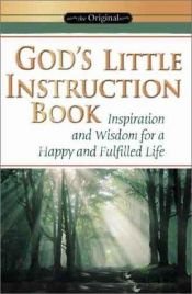 book cover of God's little instruction book : inspirational wisdom on how to live a happy and fulfilled life by Honor Books