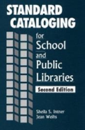 book cover of Standard Cataloging for School and Public Libraries by Sheila Intner