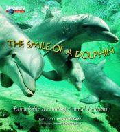 book cover of The Smile of a Dolphin: Remarkable Accounts of Animal Emotions by Stephen Jay Gould
